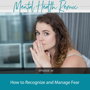 How to Recognize and Manage Fear