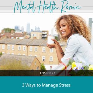 3 Ways to Manage Stress