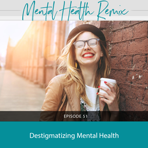 Destigmatizing Mental Health