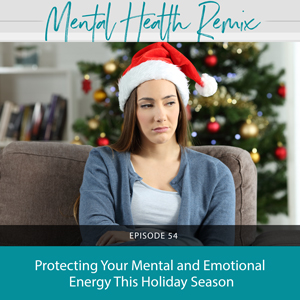 Protecting Your Mental and Emotional Energy This Holiday Season