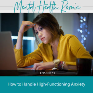 Mental Health Remix with Nicole Symcox | How to Handle High-Functioning Anxiety